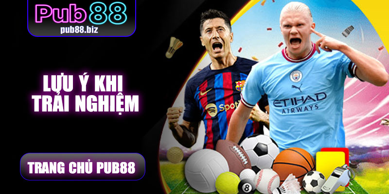 Lưu ý khi trải nghiệm Saba Sports Pub88